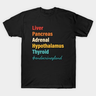 Liver Pancreas Adrenal Hypothalamus Thyroid Endocrine Gland T-Shirt